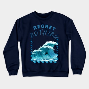 Live Life With No Regrets Crewneck Sweatshirt